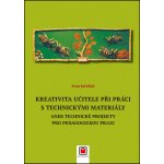 Kreativita učitele při práci s technickými materiály - PhDr. Ivan Jařabáč Ph.D. – Hledejceny.cz