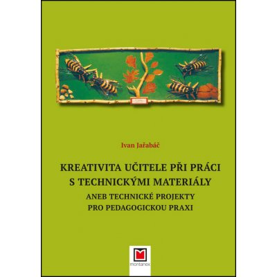 Kreativita učitele při práci s technickými materiály - PhDr. Ivan Jařabáč Ph.D. – Hledejceny.cz