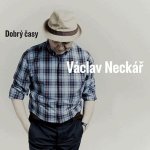 Dobrý časy - Václav Neckář CD – Zboží Dáma