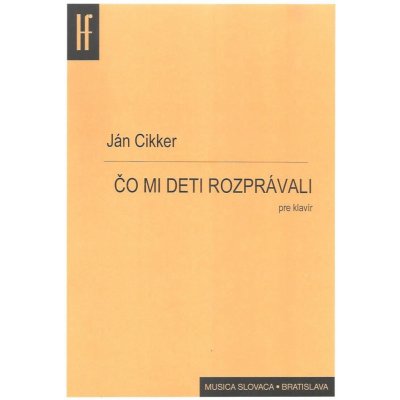 Ján Cikker Čo mi deti rozprávali – Hledejceny.cz