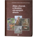 Atlas chorob a škůdců okrasných dřevin Christian Tomiczek – Hledejceny.cz