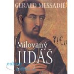 Milovaný Jidáš - Messadié Gerald – Hledejceny.cz