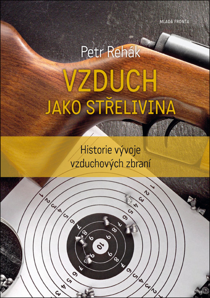 Vzduch jako střelivina - Historie vývoje vzduchových zbraní - Rehák Petr