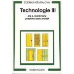 TECHNOLOGIE III PRO 3. ROČNÍK SOU UČEBNÍHO OBORU TRUHLÁŘ - Zdeňka Křupalová – Zbozi.Blesk.cz