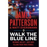 Walk the Blue Line: Real Cops, True Stories Patterson JamesPaperback – Hledejceny.cz