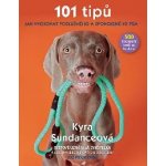 101 tipů jak vychovat poslušného a spokojeného psa - Sundanceová Kyra – Hledejceny.cz