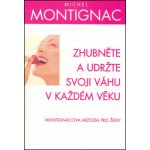 Zhubněte a udržte svoji váhu v každém věku - Montignac Michel – Hledejceny.cz