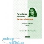 Jógánanda Paramhansa - KARMA A REINKARNACE - MOUDROST JÓGÁNANDY - 2 – Hledejceny.cz