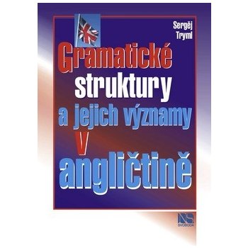 Gramatické struktury a jejich významy v angličtině - Tryml Sergěj