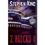 Z Buicku 8 - Stephen King – Hledejceny.cz