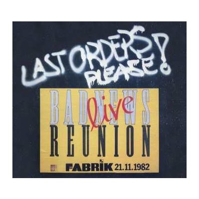 Bad News Reunion - Last Orders, Please! CD – Zbozi.Blesk.cz