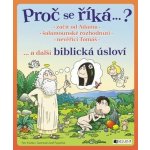 Proč se říká...? - Začít od Adama... a další biblická úsloví – Hledejceny.cz