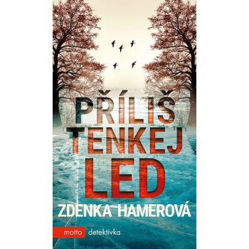 Příliš tenkej led - Zdenka Hamerová