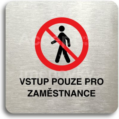 ACCEPT Piktogram vstup pouze pro zaměstnance II - stříbrná tabulka - barevný tisk bez rámečku – Hledejceny.cz