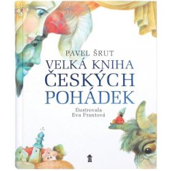 Velká kniha českých pohádek - Pavel Šrut