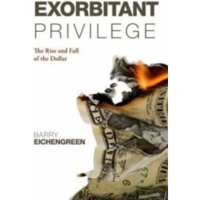 Exorbitant Privilege - Barry Eichengreen – Hledejceny.cz