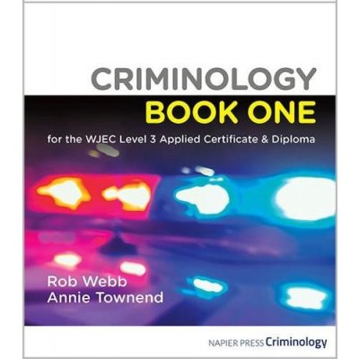 Criminology Book One for the WJEC Level 3 Applied Certificate & Diploma – Hledejceny.cz