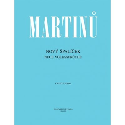 Martinů Bohuslav Nový Špalíček Cyklus písní na texty moravské lidové poezie – Hledejceny.cz