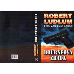 Bourneova zrada Pátý díl série o Jasonu Bourneovi! Robert Ludlum – Hledejceny.cz