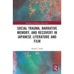 Social Trauma, Narrative Memory, and Recovery in Japanese Literature and Film – Zboží Mobilmania