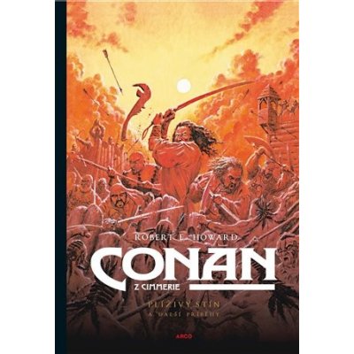 Argo Conan z Cimmerie - Svazek 5. - Plíživý stín a další příběhy (obálka - bitva)