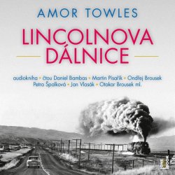 Lincolnova dálnice - Amor Towles - čte Martin Písařík