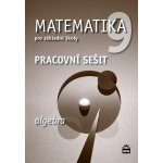 Matematika 9 pro základní školy - Algebra - Pracovní sešit - Boušková Jitka – Hledejceny.cz