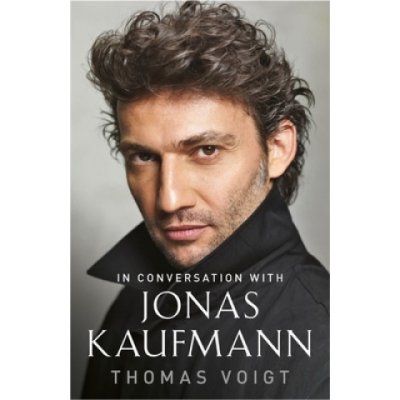 Jonas Kaufmann: In Conversation with Voigt ThomasPaperback – Hledejceny.cz