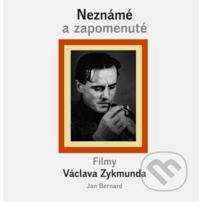 Neznámé a zapomenuté filmy Václava Zykmunda - Jan Bernard – Sleviste.cz