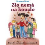 Zlo nemá na kouzlo - Roman Brat – Hledejceny.cz