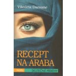 Recept na Araba - Viktoria Darsane – Hledejceny.cz