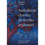 Následovat člověka do božího království - Prameny a meandry křesťanské etiky - Opatrný Dominik – Hledejceny.cz