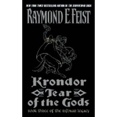 Krondor: Tear of the Gods Riftwar Legacy #3 - Feist, Raymond E – Hledejceny.cz