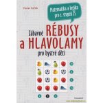 Zábavné rébusy a hlavolamy pro bystré děti - Václav Fořtík – Hledejceny.cz