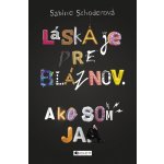 Láska je pre bláznov. Ako som ja. - Sabine Schoder – Hledejceny.cz