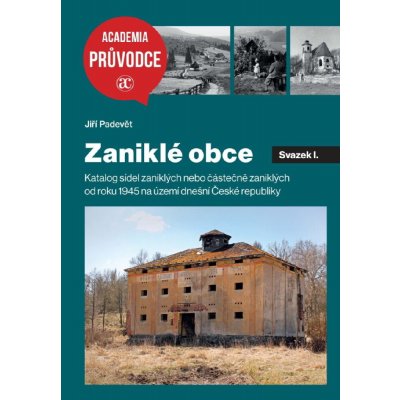 Zaniklé obce - Katalog sídel zaniklých nebo částečně zaniklých od roku 1945 na území dnešní České republiky – Hledejceny.cz