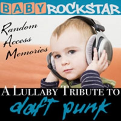 Lullaby Renditions Of Daft Punk Random A - Baby Rockstar CD – Sleviste.cz