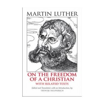 On the Freedom of a Christian - M. Luther