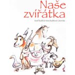 NAŠE ZVÍŘÁTKA 15 písniček pro nejmenší zpěváky + CD / zpěv + klavír – Hledejceny.cz