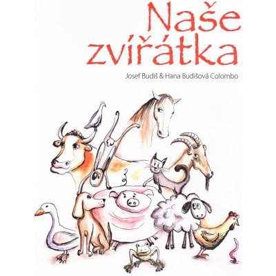 NAŠE ZVÍŘÁTKA 15 písniček pro nejmenší zpěváky + CD / zpěv + klavír – Hledejceny.cz