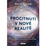 Procitnutí v nové realitě - UFO, tajné vesmírné programy, lucidní snění, nanebevstoupení, strážci portálů, mimozemské duše - David Wilcock – Hledejceny.cz