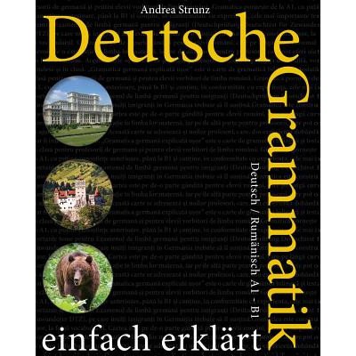 Deutsche Grammatik Einfach Erklart: Deutsch / Rumanisch A1 - B1 – Hledejceny.cz