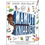 Mamutí kniha vědy - Jak funguje svět kolem nás. Vyzkoušeno mamuty – Sleviste.cz