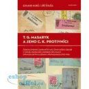 T. G. Masaryk a jeho c.k. protivníci. Československá zahraniční akce ženevskéh období v zápase s rakousko-uherskou diplomacií, zpravodajskými službami a propagandou - 1915-1916 - Jiří Šouša, Eduard K