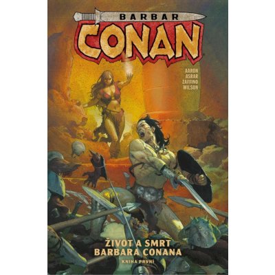 Barbar Conan 1 - Život a smrt barbara Conana 1 - Jason Aaron