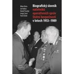 Biografický slovník náčelníků operativních správ Státní bezpečnosti v letech 1953 - 1989 - Jerguš Sivoš, Pavel Žáček, Milan Bárta, Jan Kalous, Daniel Povolný – Hledejceny.cz