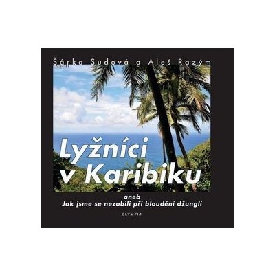 V Karibiku nesněží aneb Buřti na pivu Šárka Sudová