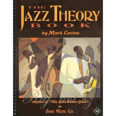 The Jazz Theory Book by Mark Levine učebnice Jazzu – Zbozi.Blesk.cz