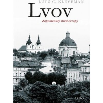 Lvov - Zapomenutý střed Evropy - Lutz C. Kleveman – Zboží Mobilmania