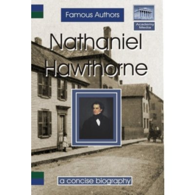 Famous Authors: Nathaniel Hawthorne - A Concise Biography DVD – Hledejceny.cz